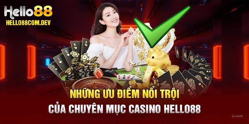 Khám phá sức hút khủng từ Casino Hello88