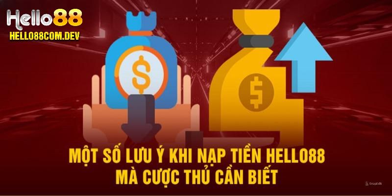 Nạp tiền Hello88 cần đáp ứng điều kiện và lưu ý nào