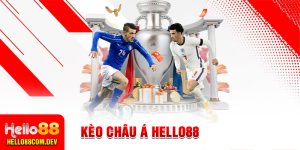 Kèo châu Á Là Gì? Dữ Liệu Chuẩn Xác Cho Bet Thủ Hello88